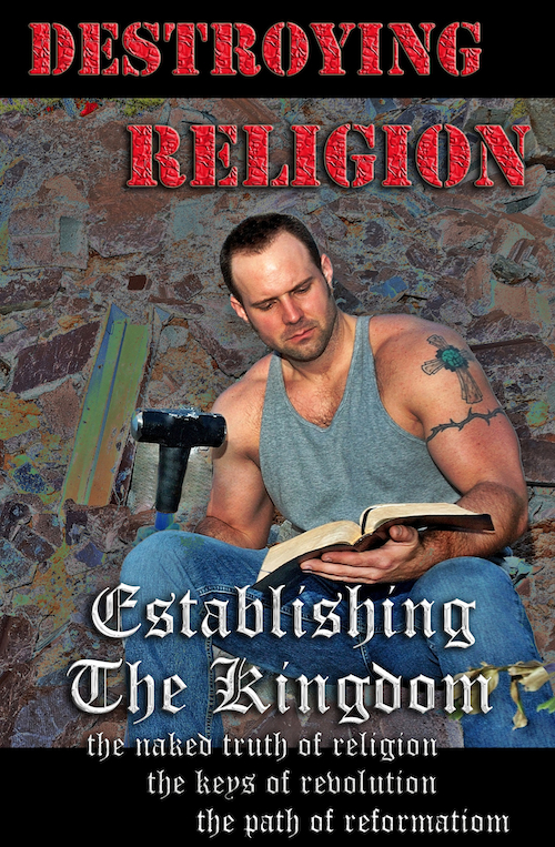 Destroying Religion, Establishing the Kingdom